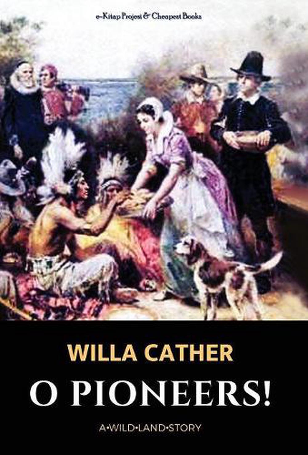 o pioneers by willa cather
