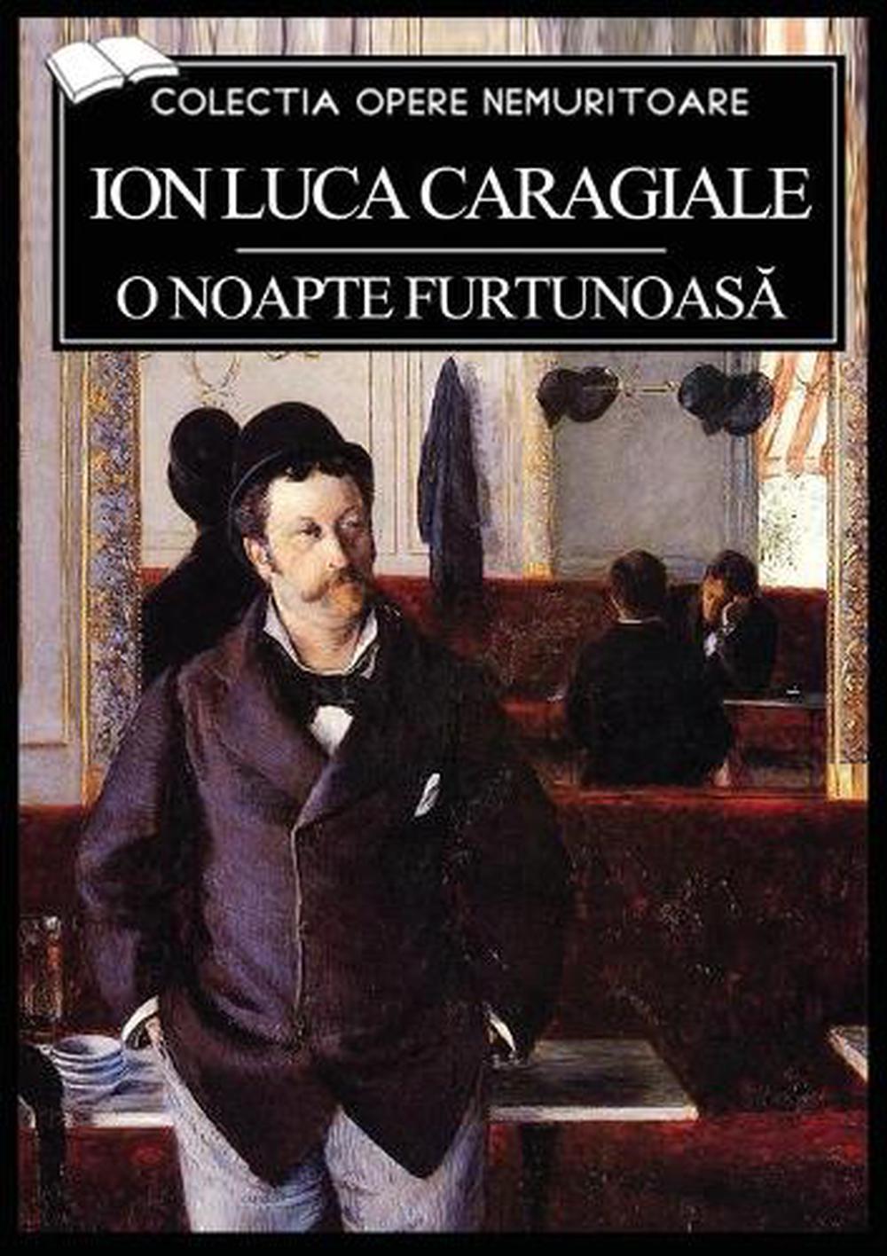 O noapte furtunoasa by Ion Luca Caragiale (Romanian) Paperback Book