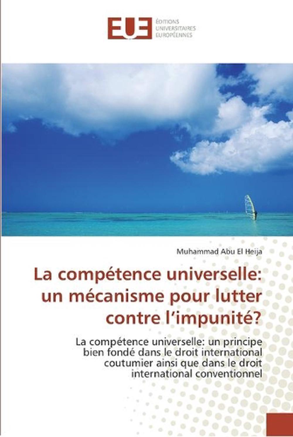 La Competence Universelle: Un Mecanisme Pour Lutter Contre L'Impunite?: LA COMP? - Photo 1/1