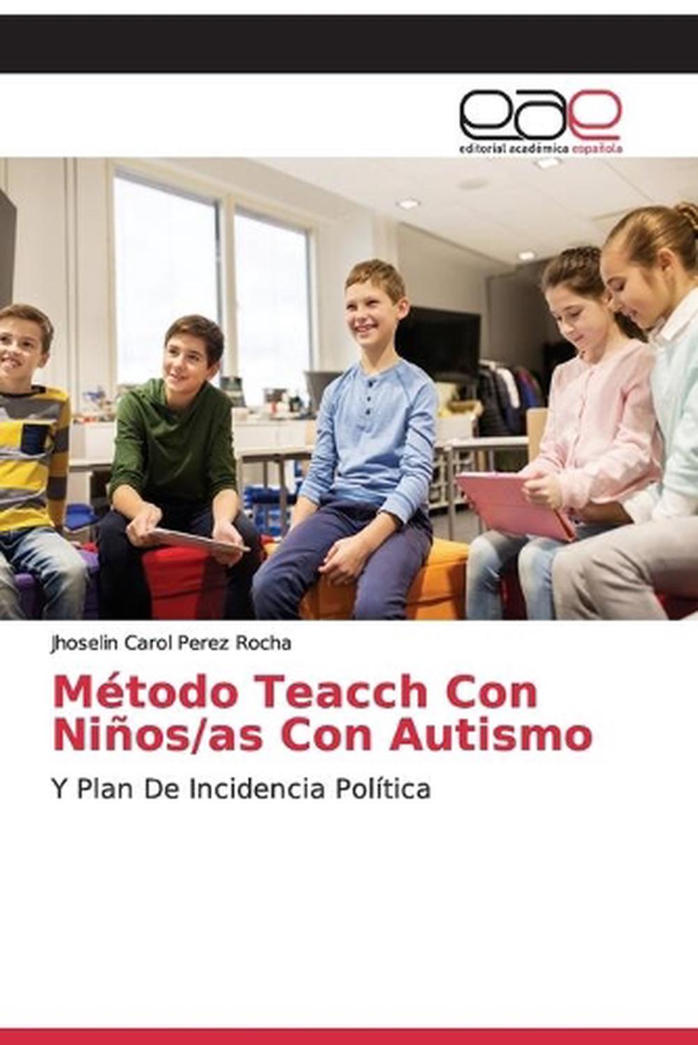 Metodo Teacch Con Ninos As Con Autismo By Perez Rocha Jhoselin Carol Perez Rocha Ebay