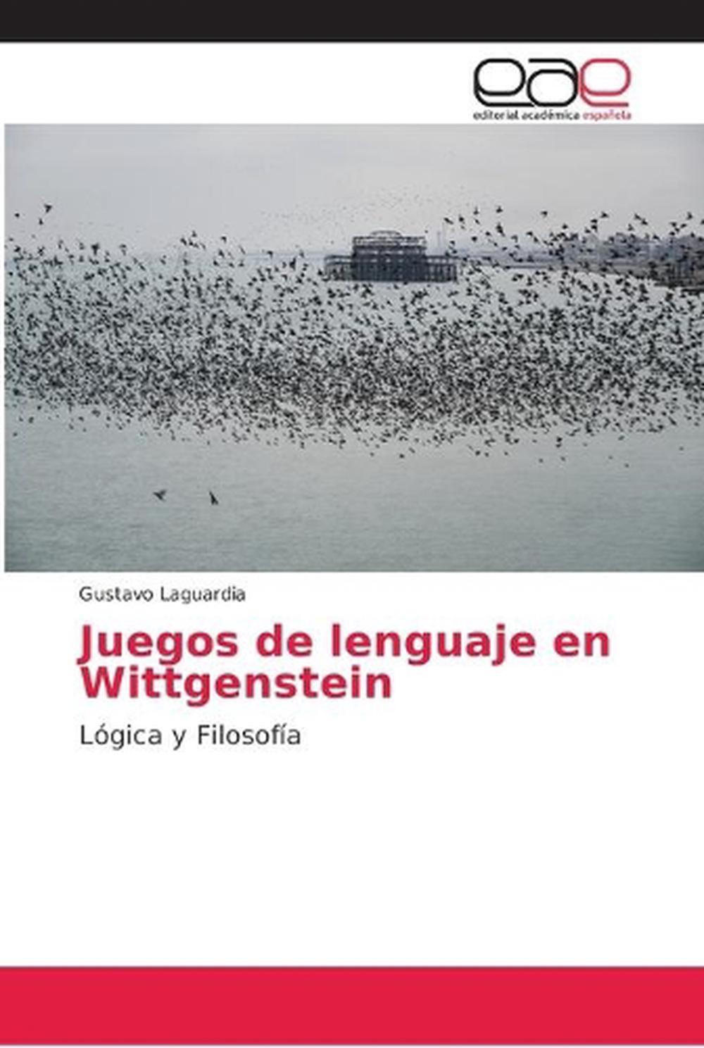 Juegos De Lenguaje En Wittgenstein by Laguardia Gustavo Laguardia ...