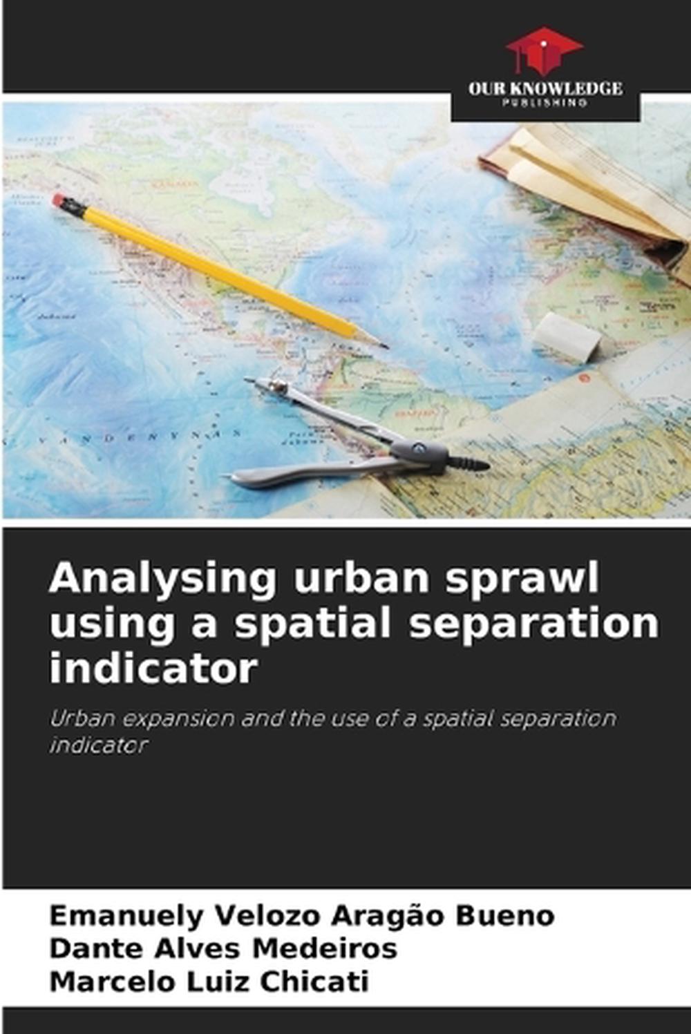 ANALYSING URBAN SPRAWL using a spatial separation indicator by Emanuely ...