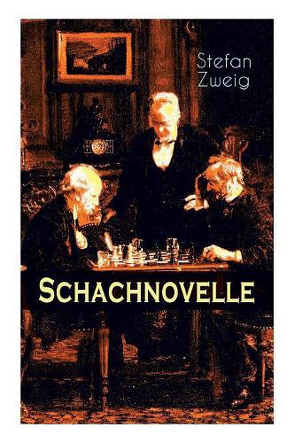 Schachnovelle: Ein Meisterwerk der Literatur: Stefan Zweigs letztes und zugleich 9788027315291 ...