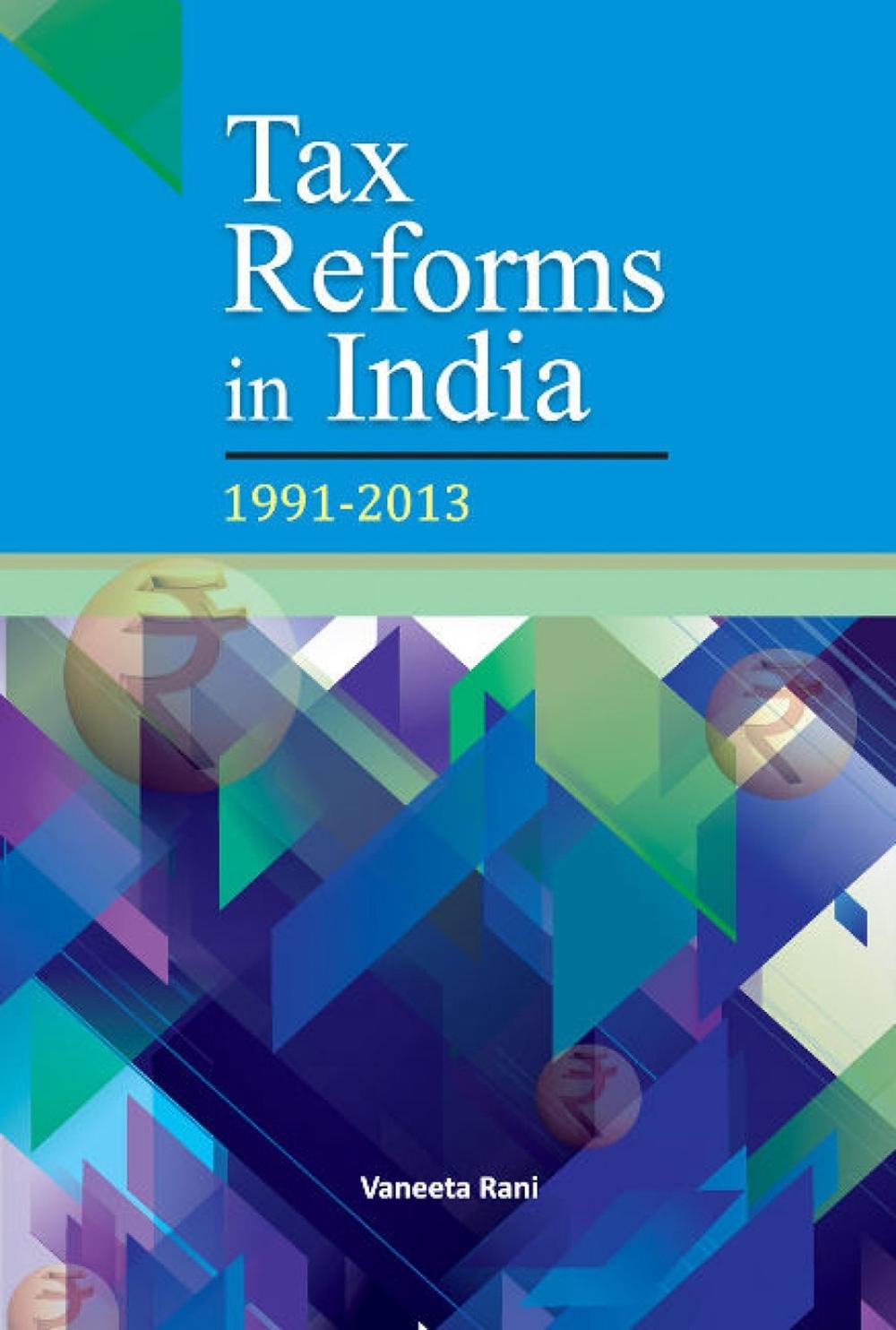 Tax Reforms in India 19912013 by Vaneeta Rani (English) Hardcover
