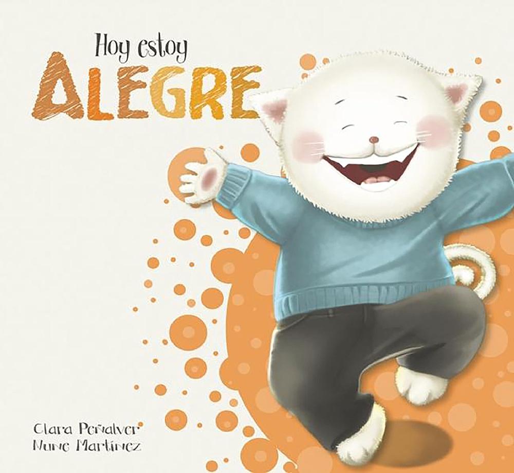 Hoy estoy... Alegre / Today I Feel Happy by Clara Penalver (Spanish) Hardcover B