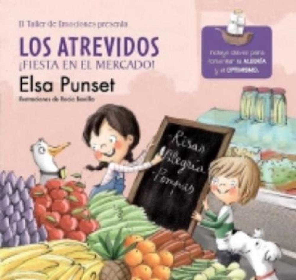 Los atrevidos. Fiesta en el mercado! / The Daring. A Party at the Market by Elsa