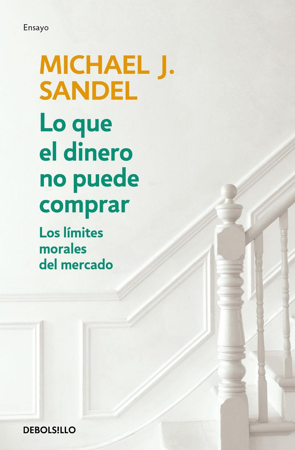 Lo que el dinero no puede comprar / What Money Can't Buy by Michael J. Sandel (S