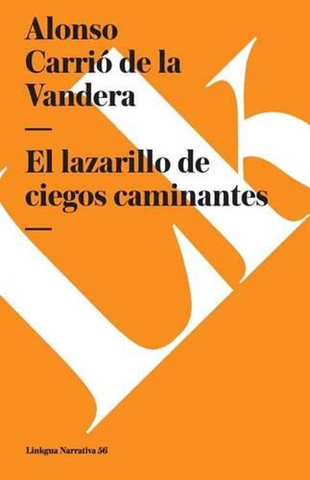 Lazarillo de Ciegos Caminantes by Alonso Carrio De La Vandera (Spanish ...