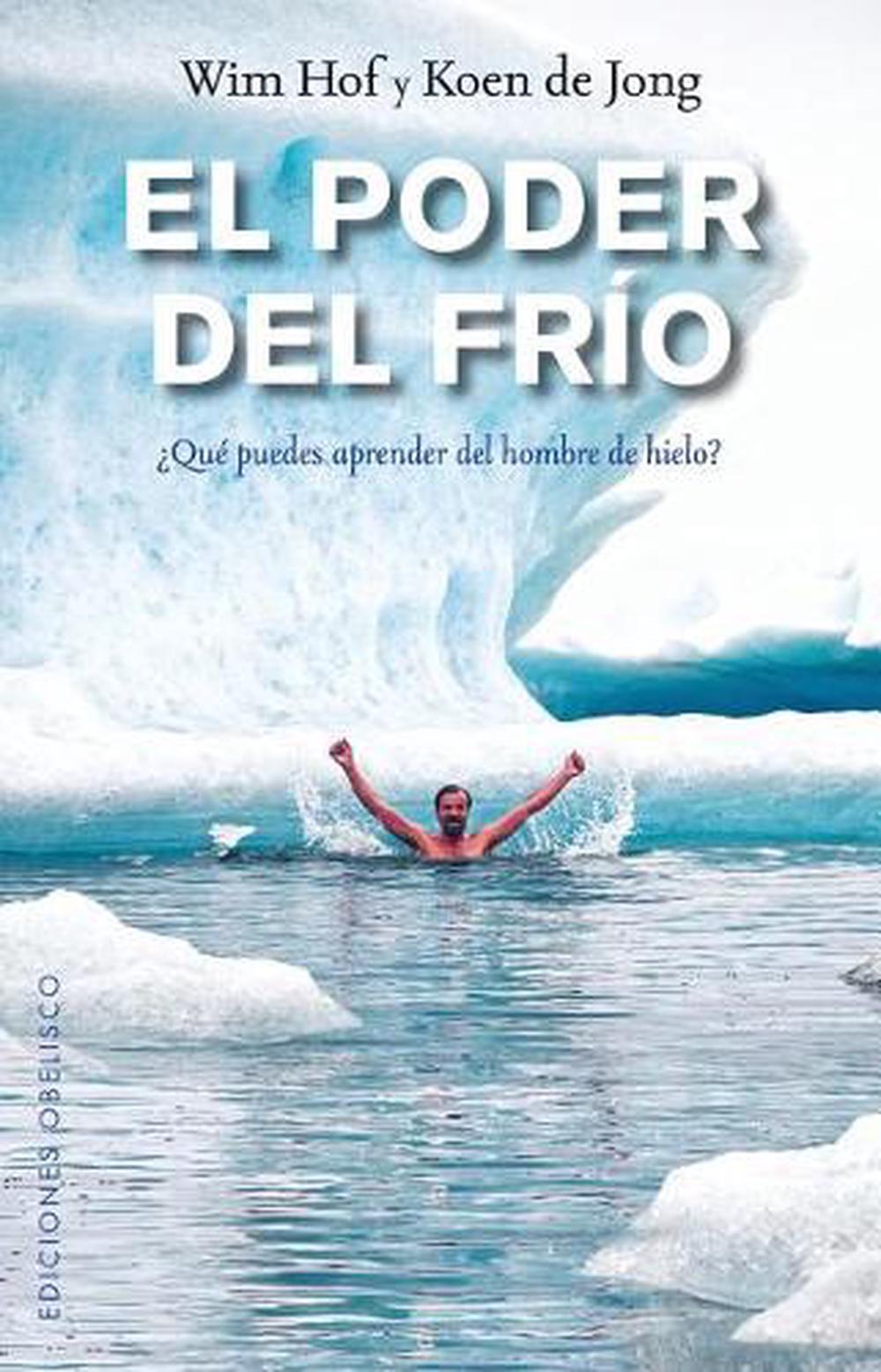 Poder del Frio, El by Wim Hof (Spanish) Paperback Book ...