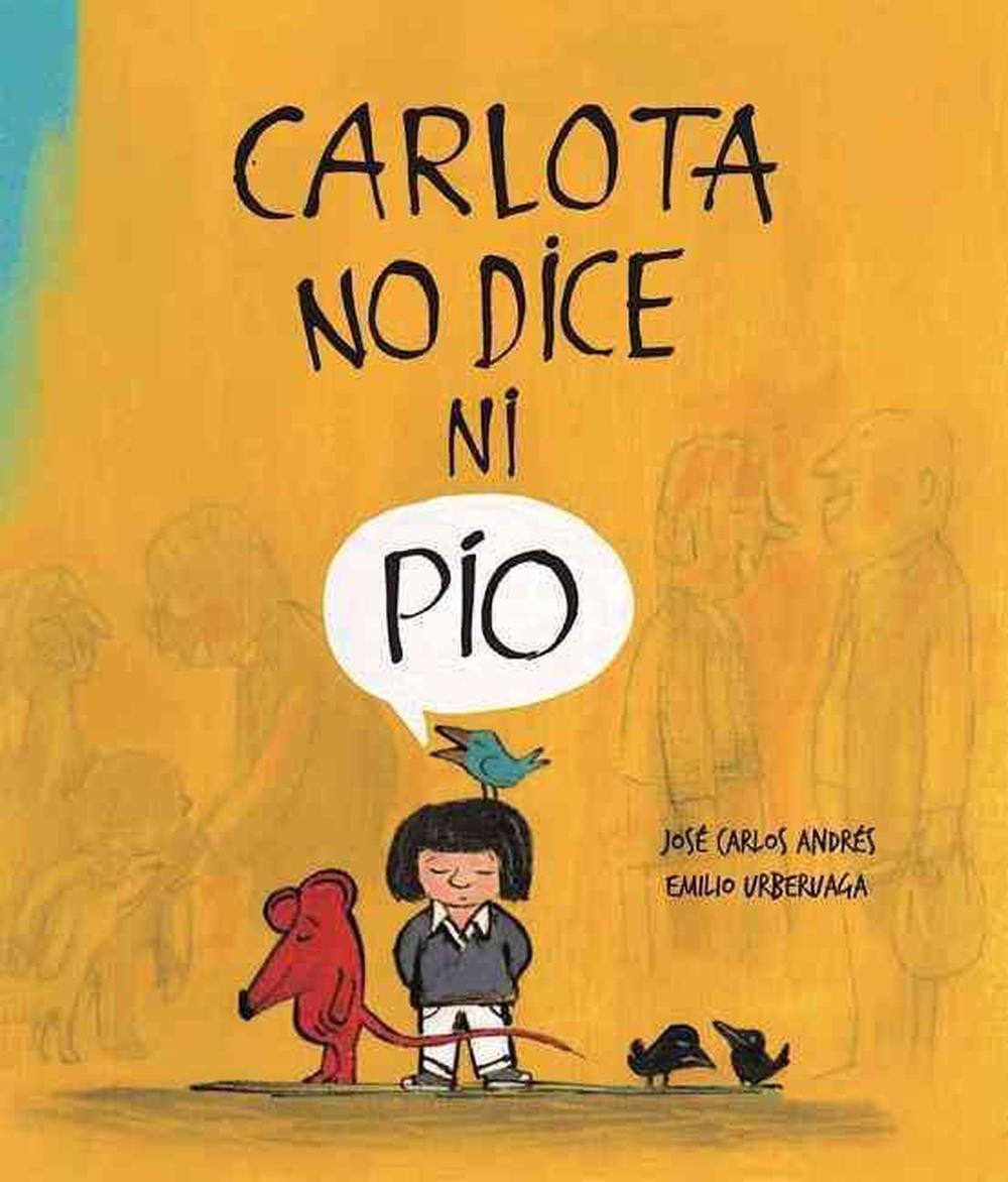 Carlota No Dice Ni Pio by Jose Carlos Andres (Spanish) Hardcover Book ...