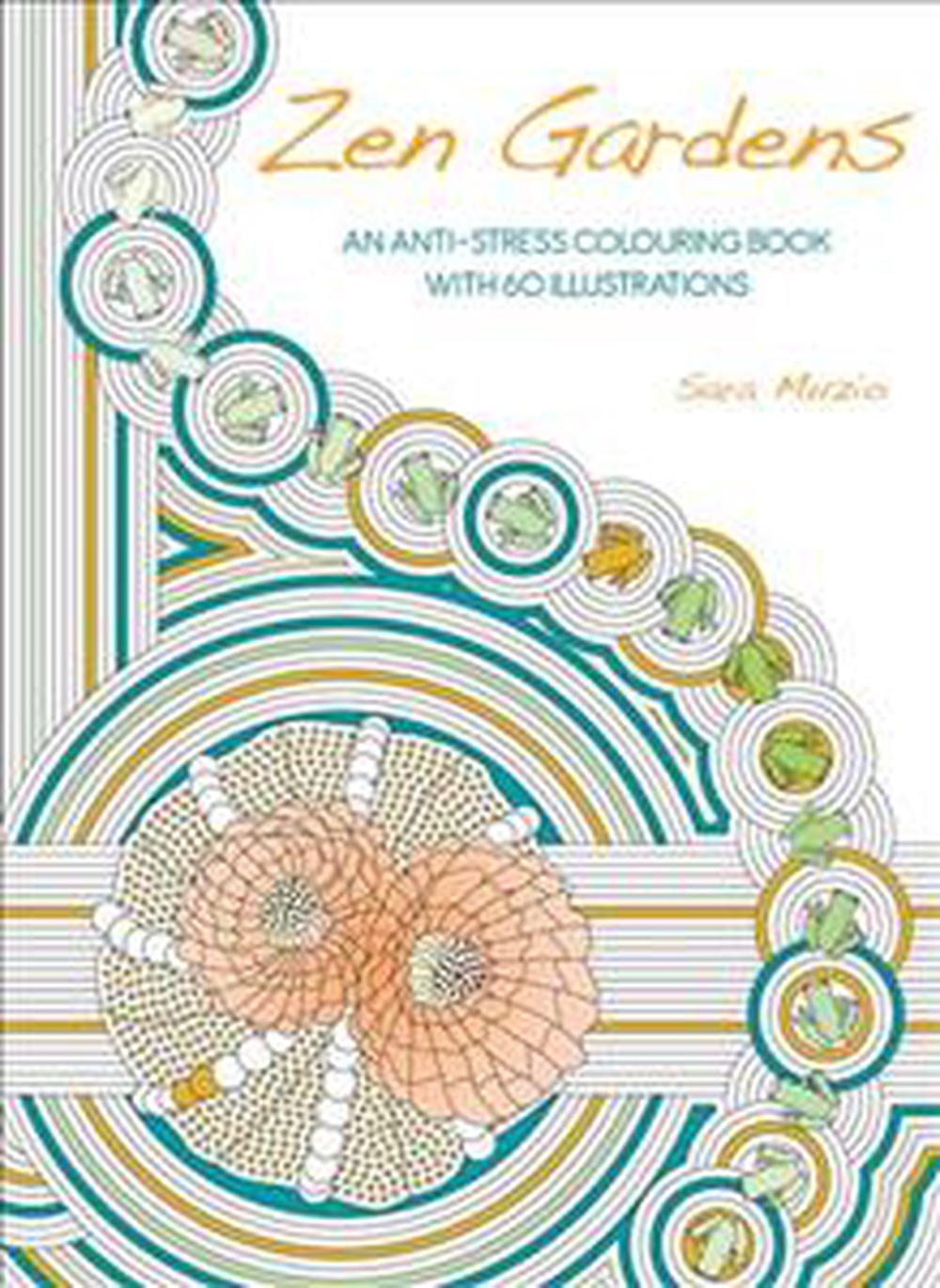 Zen Gardens Anti Stress Colouring Book by Sara Muzio Paperback Book