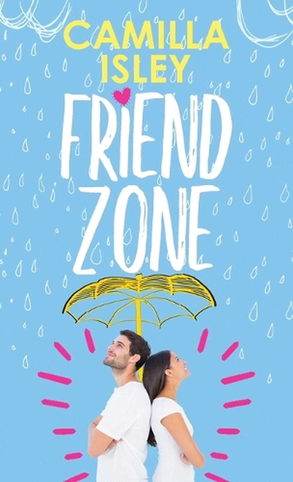 Friend Zone A New Adult College Romance by Camilla Isley