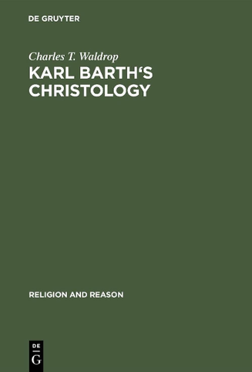 Karl Barth's Christology: Its Basic Alexandrian Character by Charles T ...