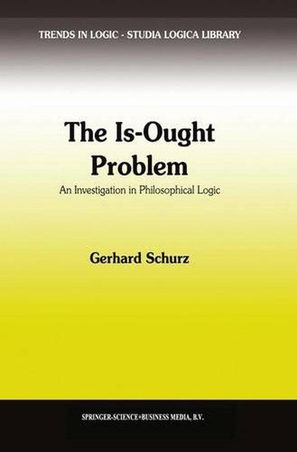 the-is-ought-problem-an-investigation-in-philosophical-logic-by