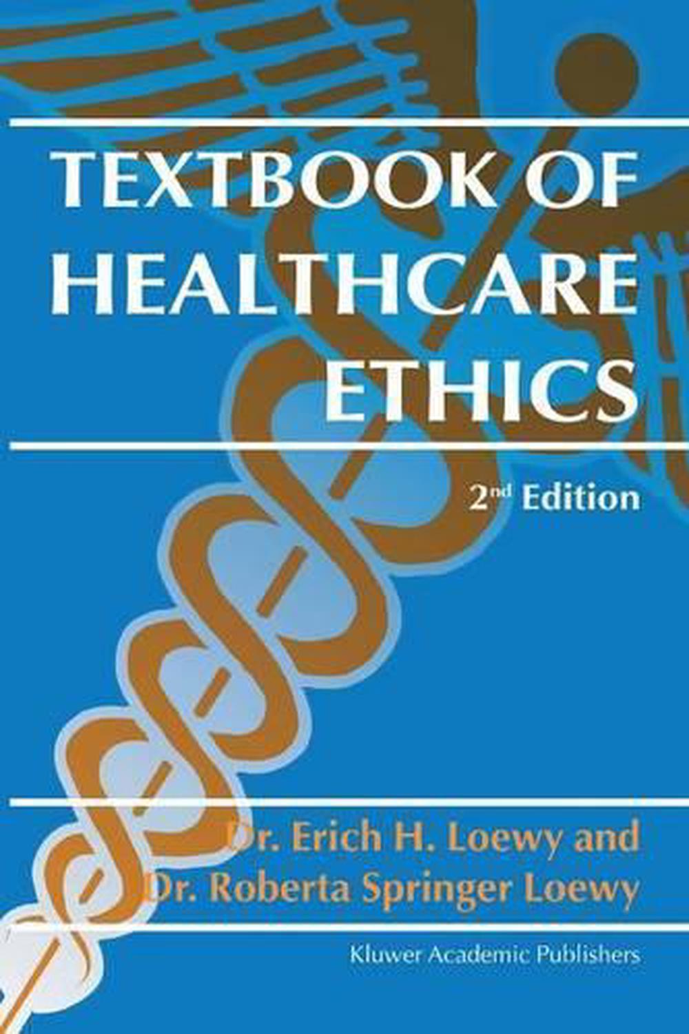 Textbook Of Healthcare Ethics By Erich E.H. Loewy (English) Paperback ...