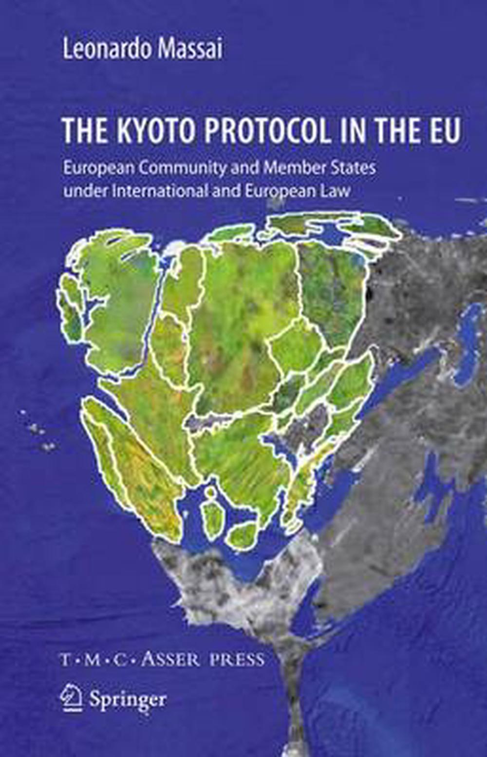 The Kyoto Protocol In The Eu European Community And Member States Under Interna 9789067043236