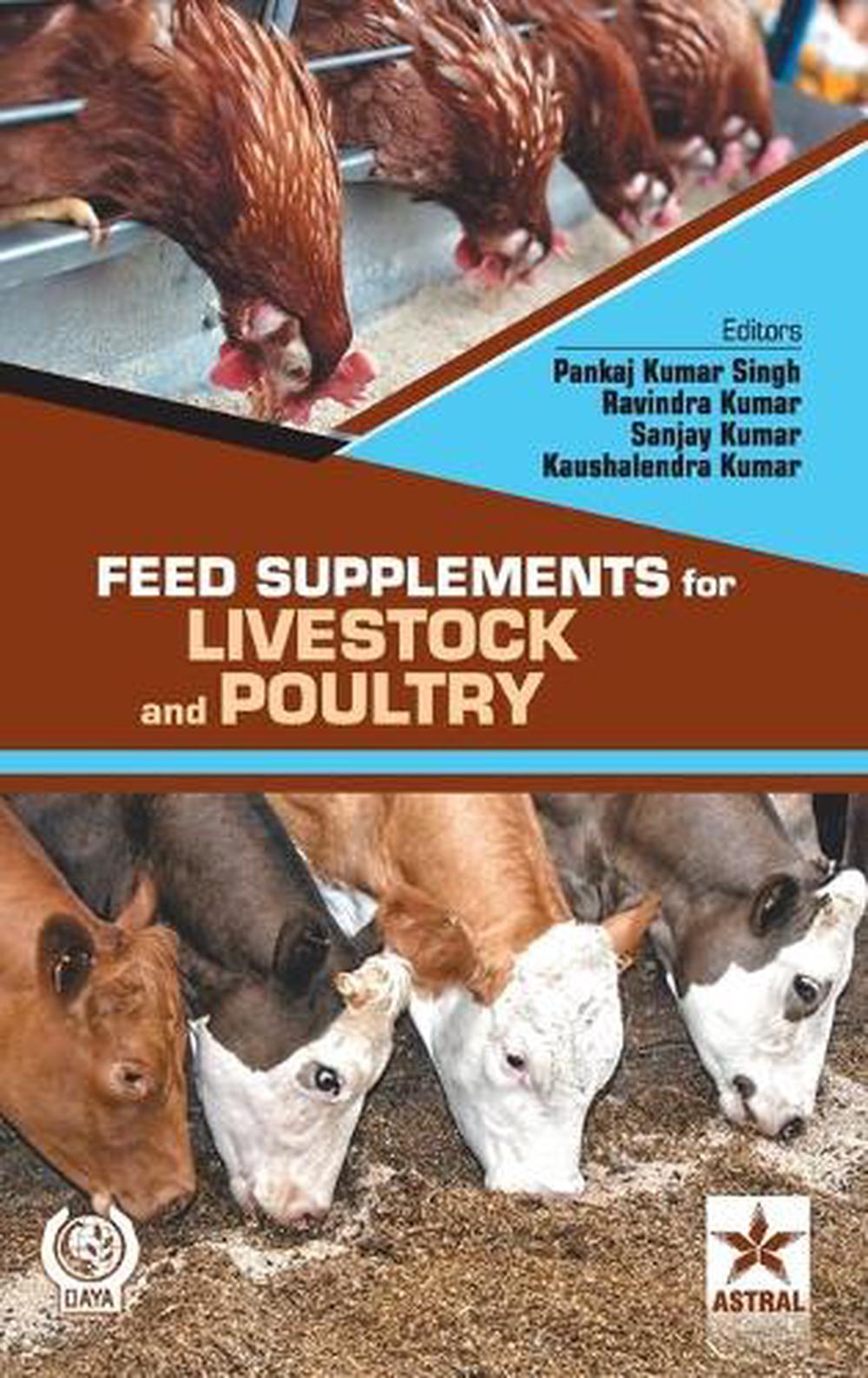Feed Supplements for Livestock and Poultry by Dr Pankaj K. Singh