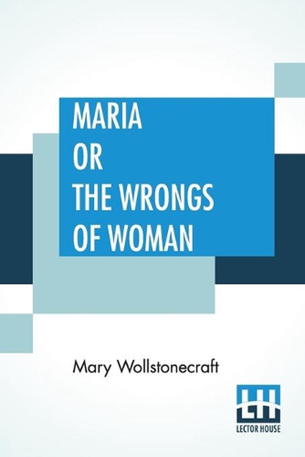 Mary / The Wrongs of Woman by Mary Wollstonecraft