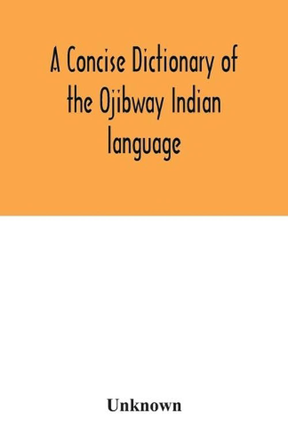 Concise Dictionary of the Ojibway Indian Language (English) Paperback