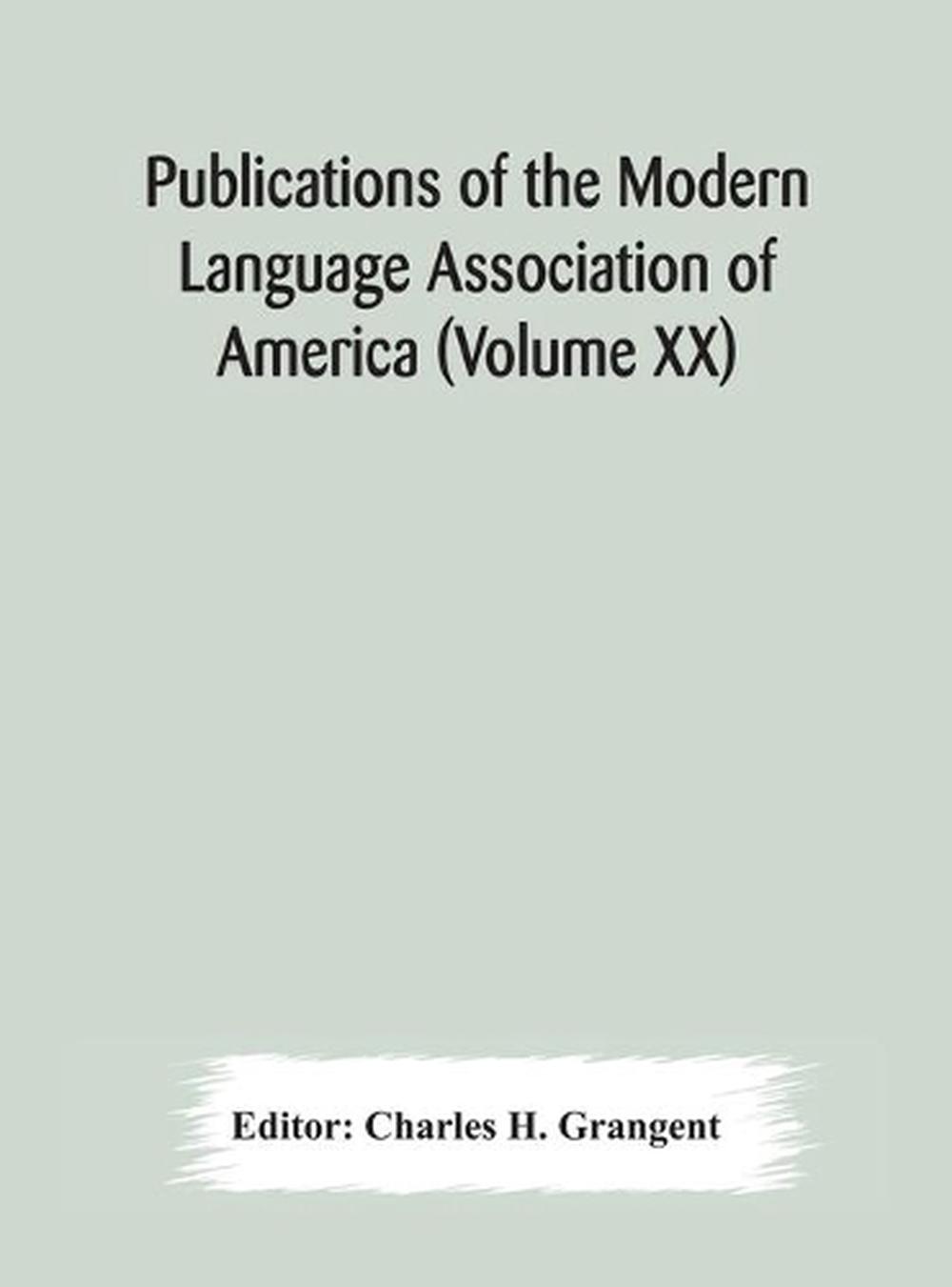 Publications Of The Modern Language Association Of America Volume Xx