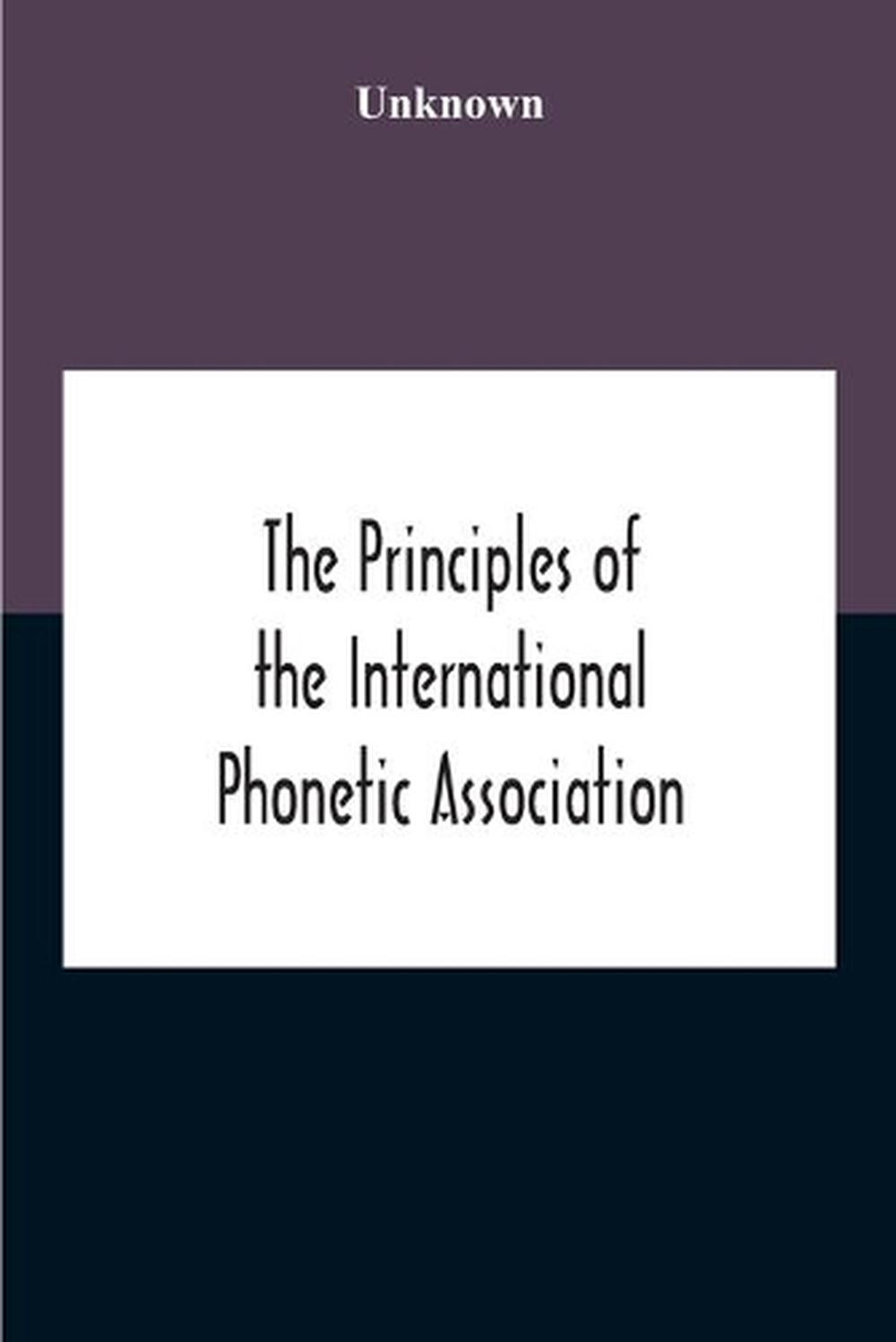 International Phonetic Association Handbook – Principles of the international phonetic association (english