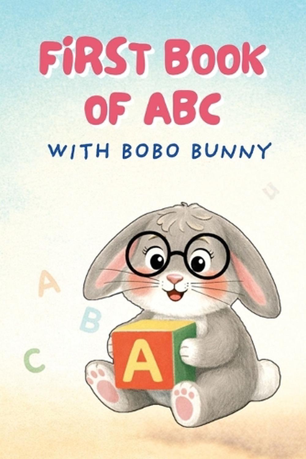 First Book of ABC with Bobo Bunny: Cute Early Learning for Babies & Preschoolers
