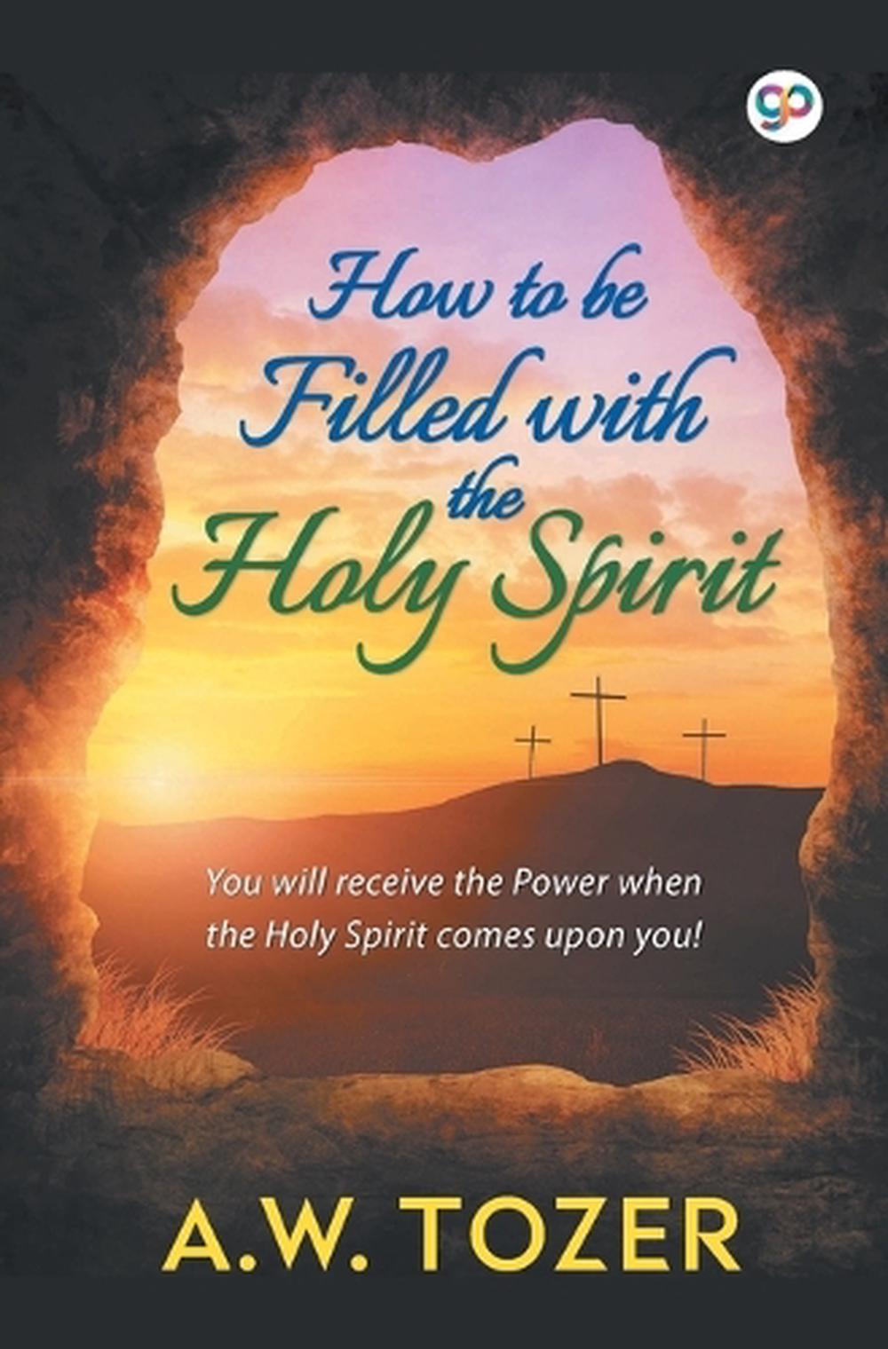 How To Be Filled With The Holy Spirit By Aw Tozer English Paperback