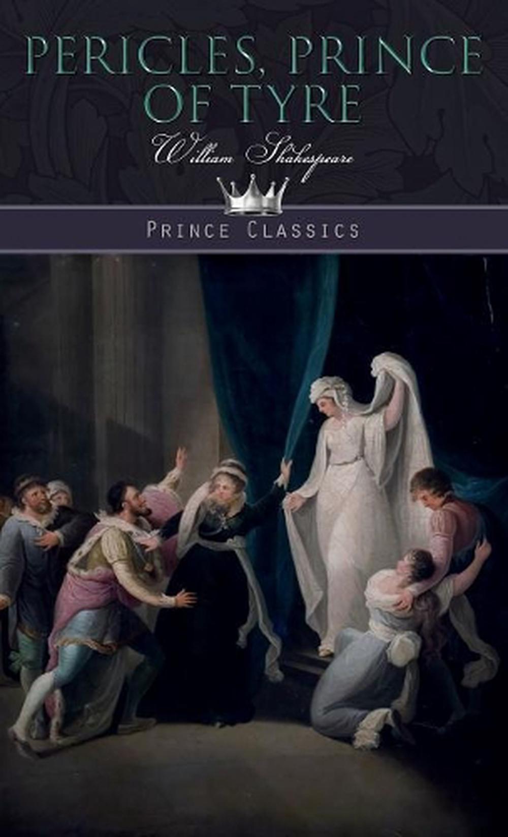 Pericles, Prince of Tyre by Shakespeare William Shakespeare (English