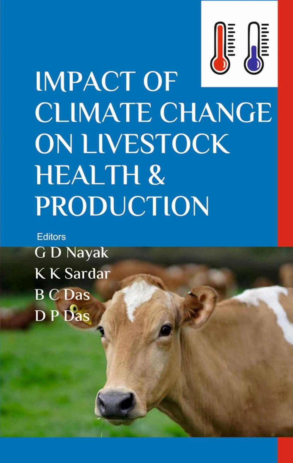 Impact of Climate Change on Livestock Health and Production by Nayak G