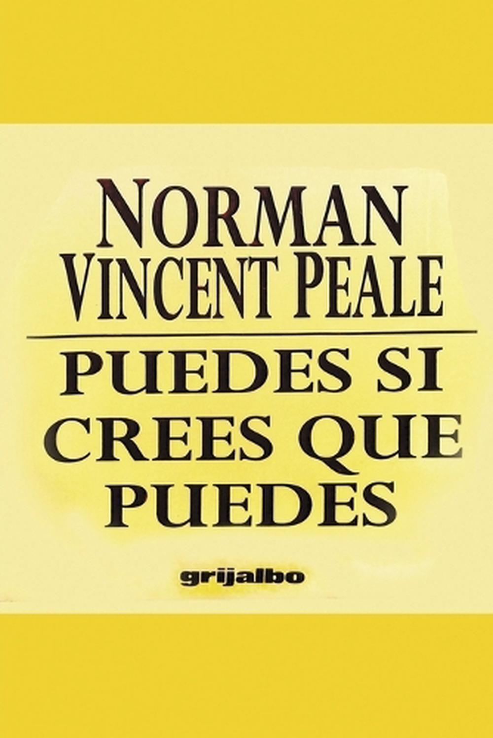 Puedes Si Crees Que Puedes by Norman Vincent Peale