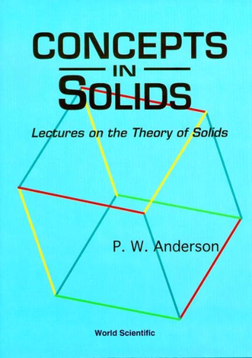Concepts In Solids Lectures On The Theory Of Solids by Philip W. Anderson (Engl 9789810231958