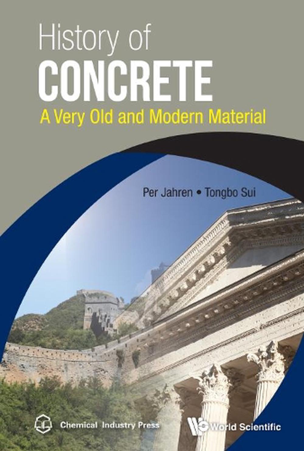 History Of Concrete: A Very Old And Modern Material by Per Jahren