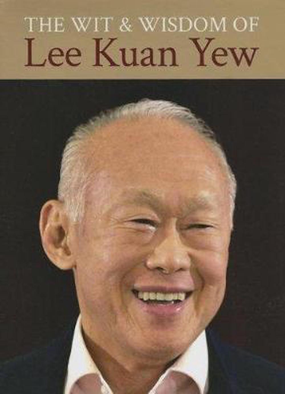 The Wit & Wisdom of Lee Kuan Yew by Kuan Yew Lee (English) Hardcover