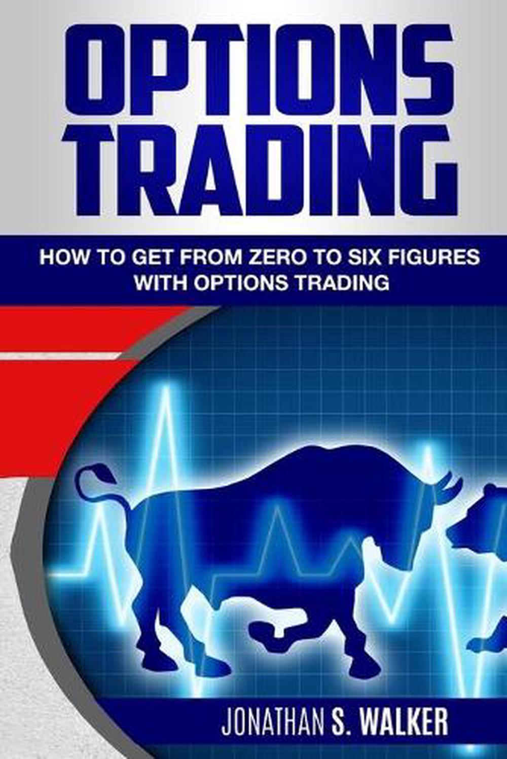 Options Trading for Beginners by Jonathan S. Walker