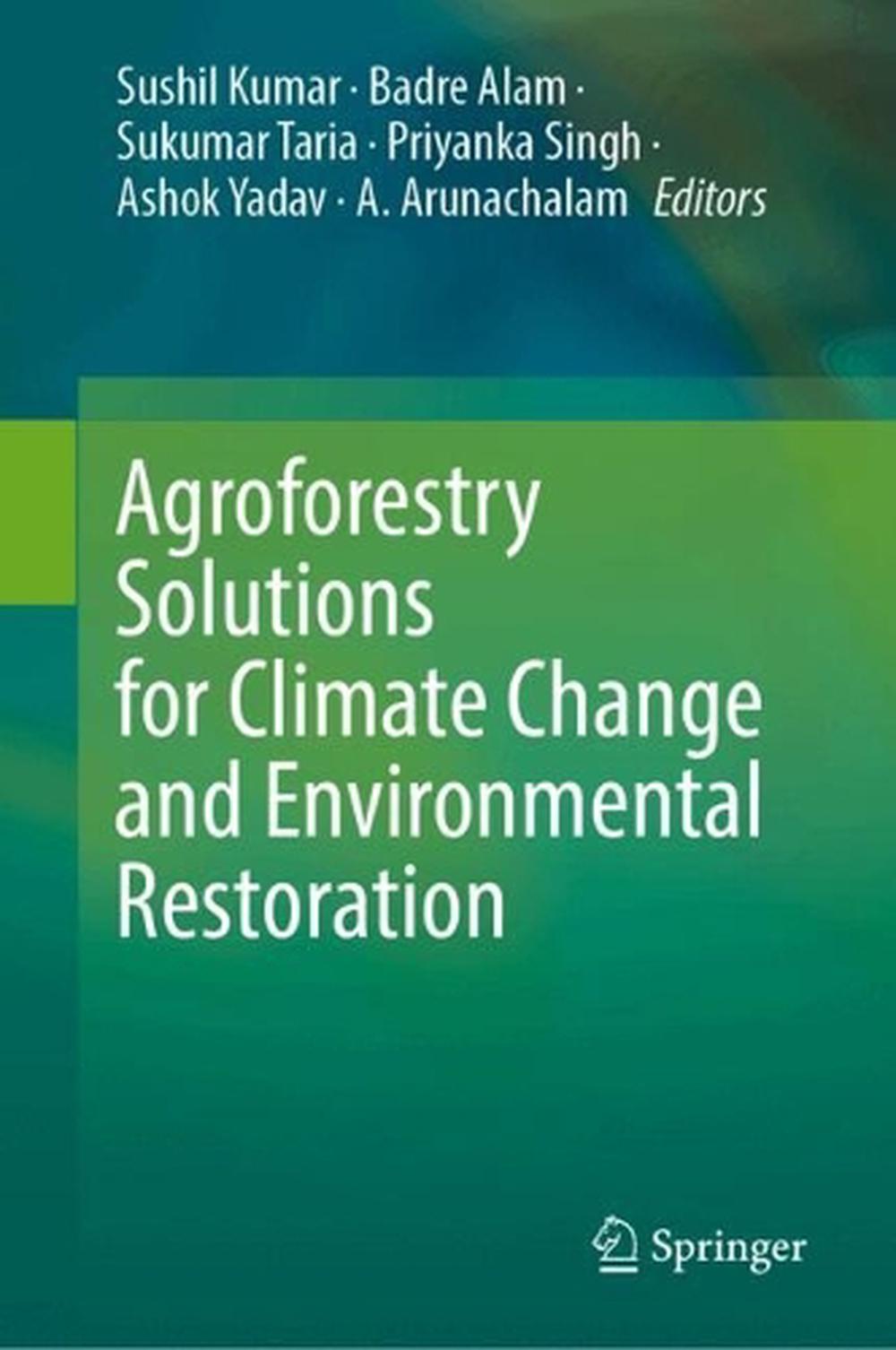 Agroforestry Solutions for Climate Change and Environmental Restoration by Sushi