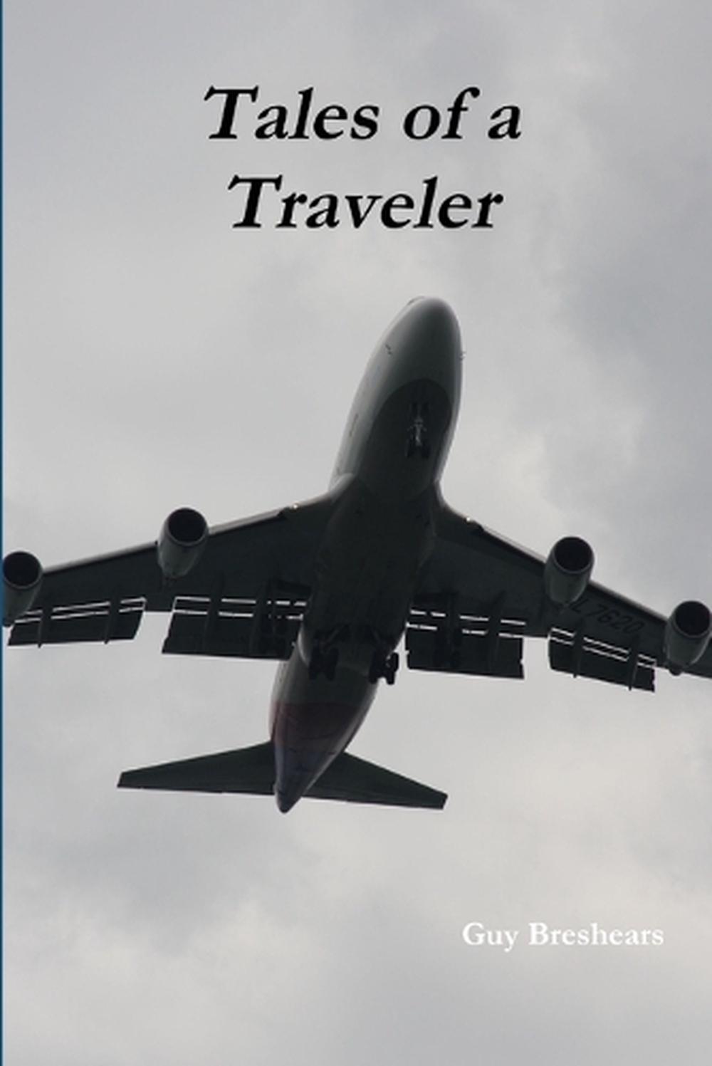 Tales Of A Traveler's Journey Tales of a Traveler by Guy Breshears Paperback Book Free Shipping! | eBay