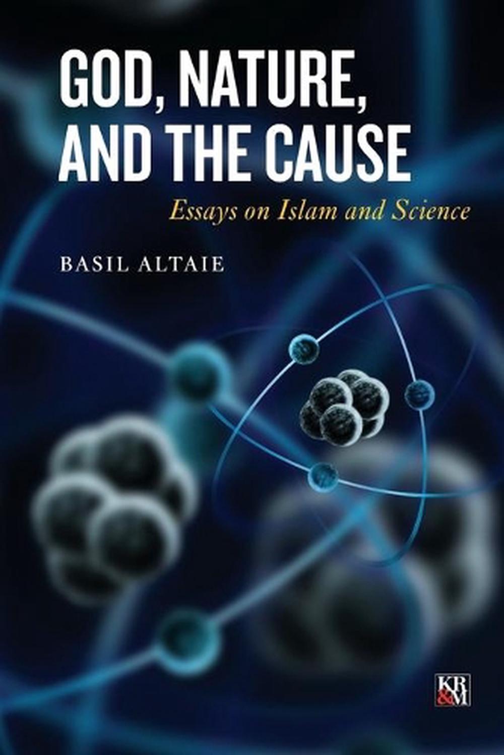 Research Proposal Essay God Nature And The Cause Essays On Islam And Science English Extended Essay Topics also English Essays God Nature And The Cause Essays On Islam And Science By Basil Essay For Students Of High School