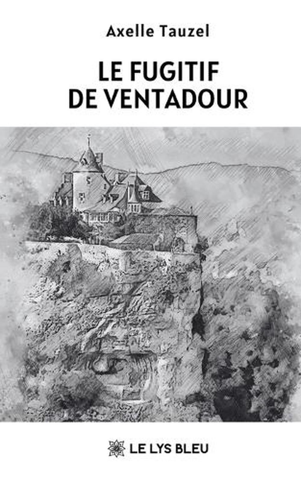 Le fugitif de Ventadour by Axelle Tauzel (French) Paperback Book