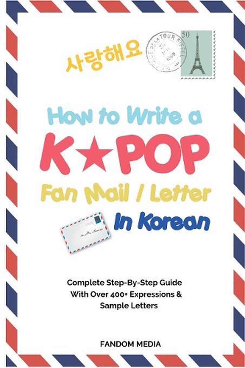 How To Write A Kpop Fan Mail / Letter In Korean: Complete Step-By