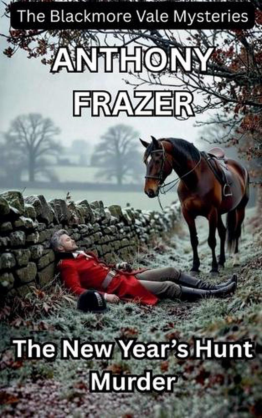 The New Year's Hunt Murder by Anthony Frazer Paperback Book
