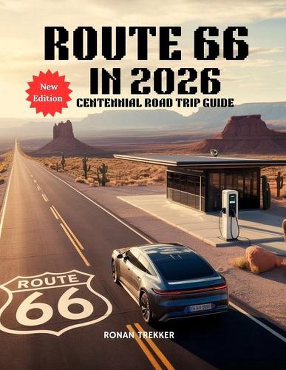Route 66 in 2026: Centennial Road Trip Guide by Ronan Trekker Paperback Book