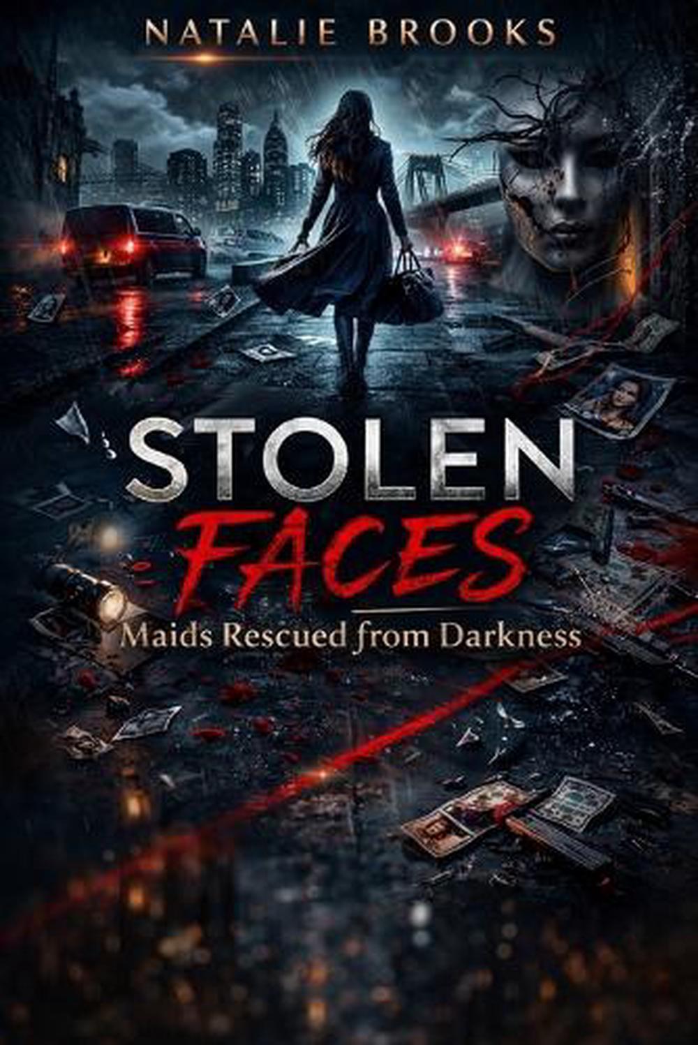 Stolen Faces: Maids Rescued from Darkness by Natalie Brooks Paperback Book