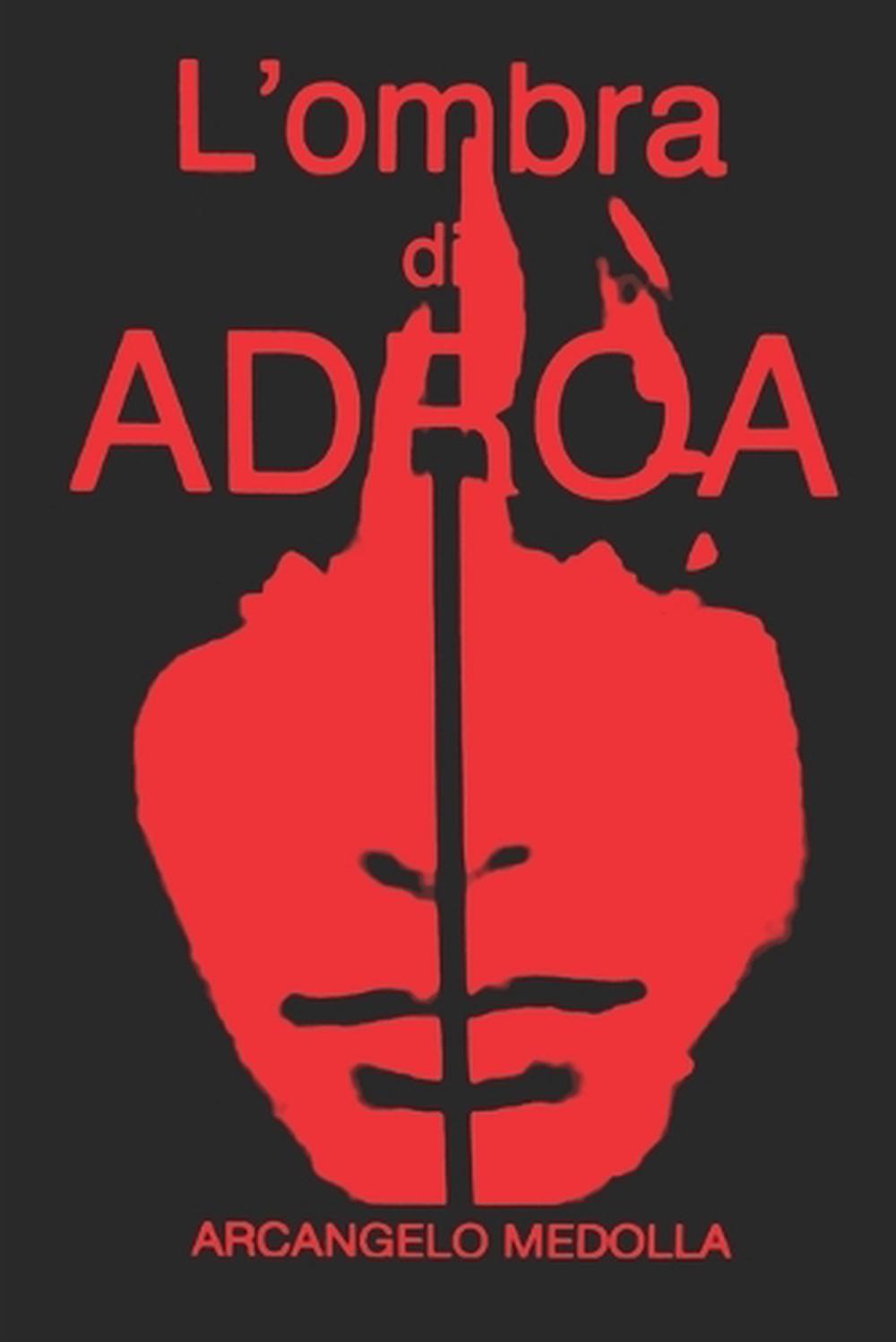 L'ombra di ADROA by Arcangelo Medolla Paperback Book
