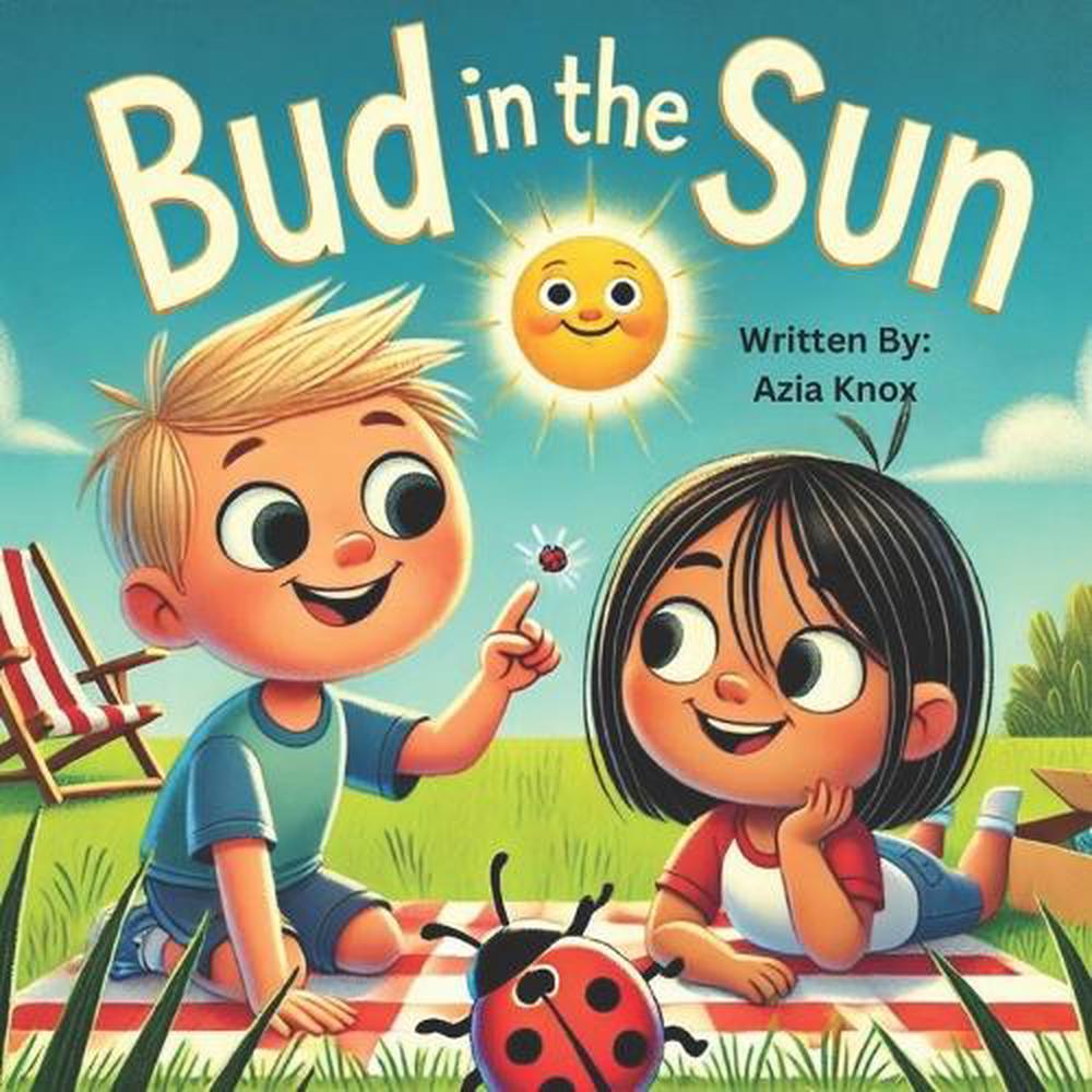 Bud in the Sun: A Short U Phonics Adventure for Beginning Readers by Azia Knox P