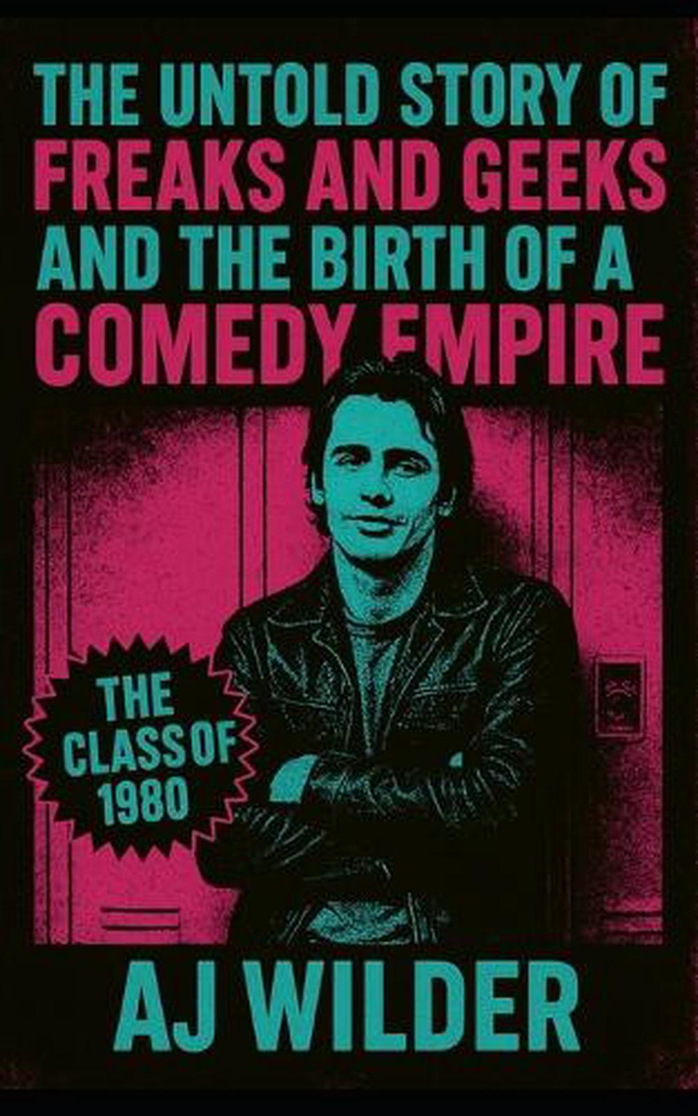 The Untold Story of Freaks and Geeks and the Birth of a Comedy Empire: From cast