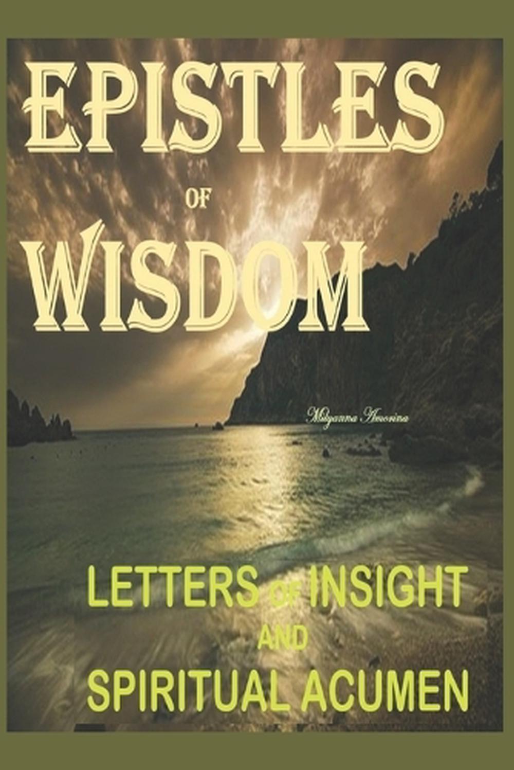 EPISTLES of WISDOM: Letters of Insight and Spiritual Acumen by Milyanna Amorina - Picture 1 of 1