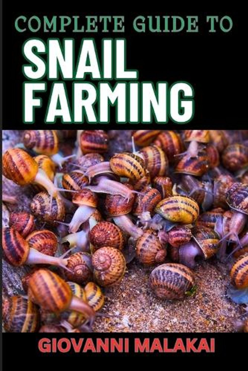 Snail Guide COMPLETE GUIDE TO Snail Farming: Expert Tips, Profitable Techniques ...