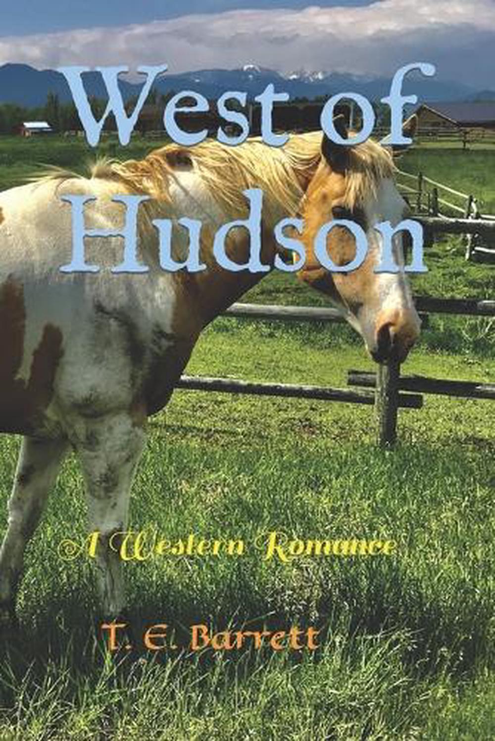 West of Hudson: A Western Romance by T.E. Barrett (English) Paperback Book