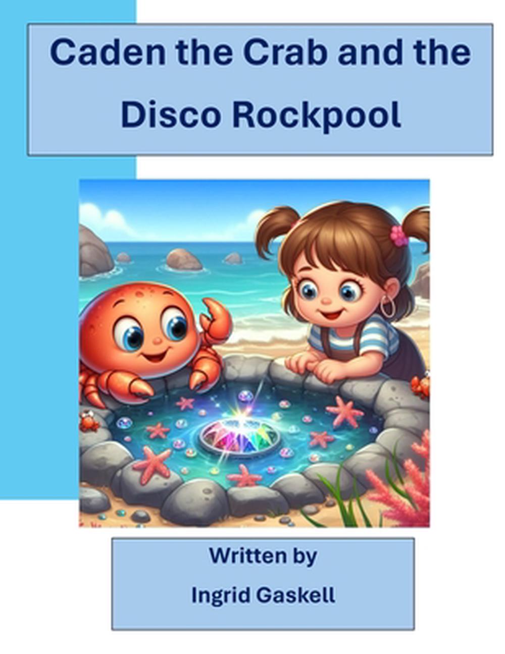 Caden the Crab and the Disco Rockpool by Ingrid Gaskell Paperback Book - 第 1/1 張圖片