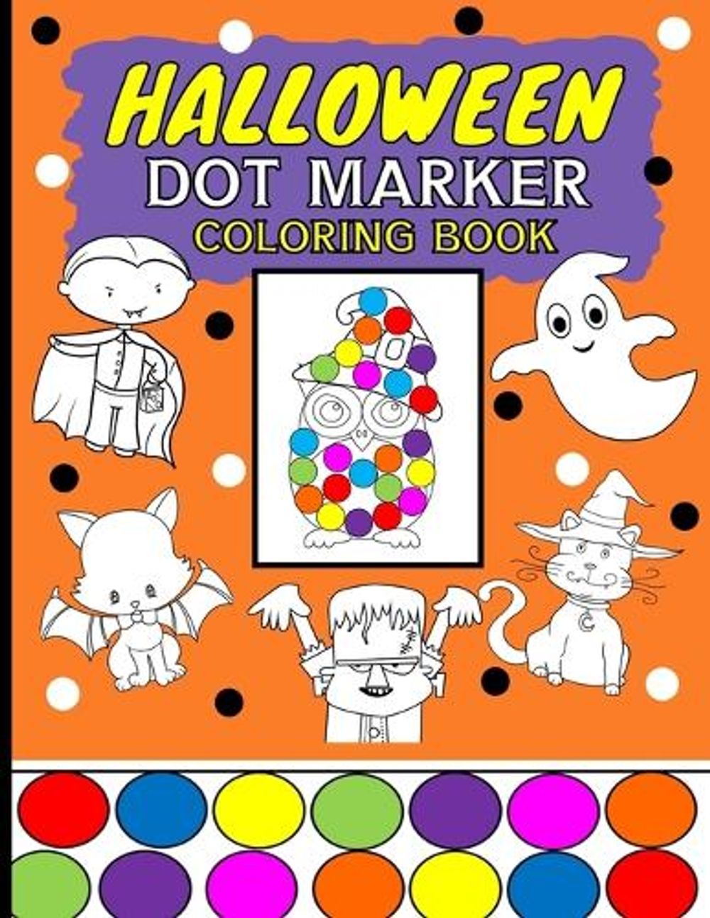 Halloween Dot Marker Coloring Book: Dauber Do A Dot Activity Book For Kids Ages